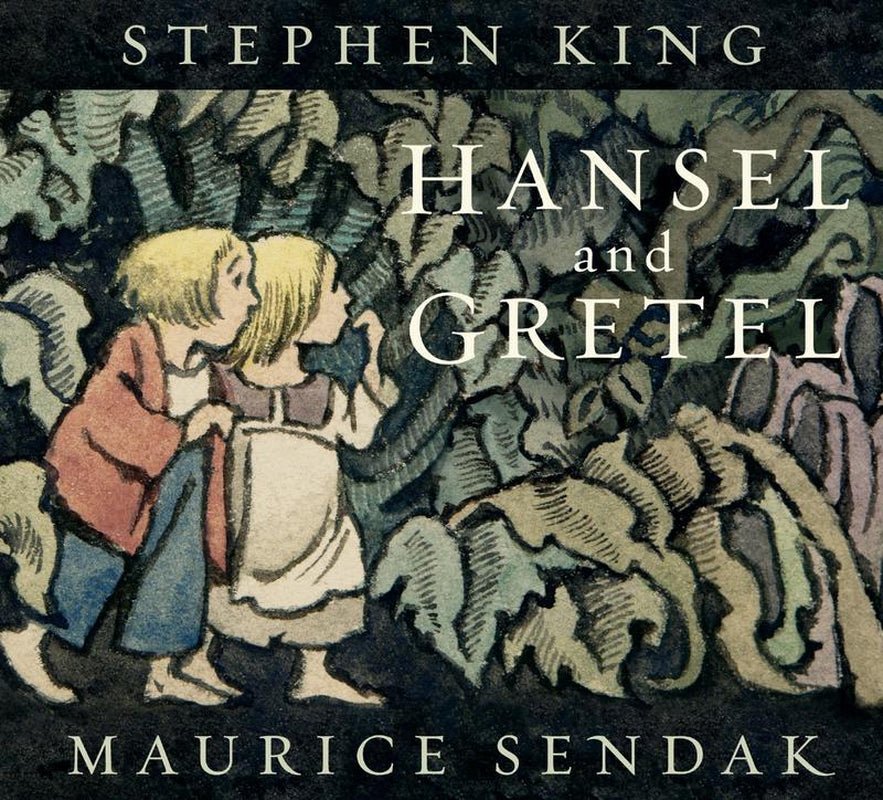 Hansel and Gretel, Reimagined by Literary Legends: Stephen King and Maurice Sendak [Hardback Book] - TechNova